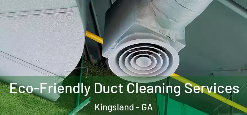 Eco-Friendly Duct Cleaning Services Kingsland - GA