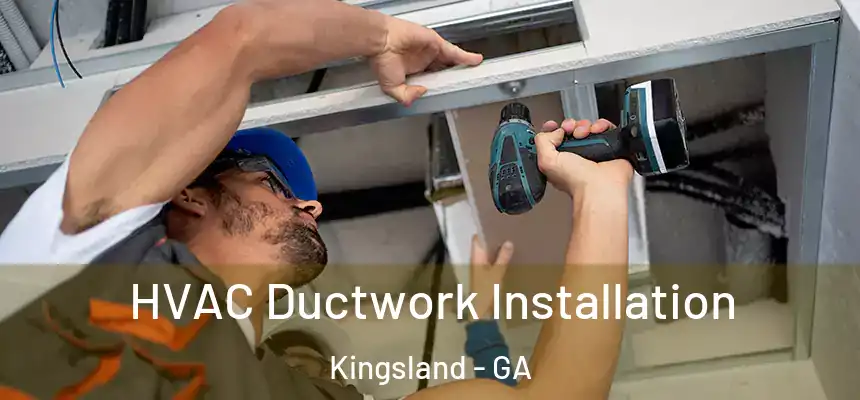  HVAC Ductwork Installation Kingsland - GA