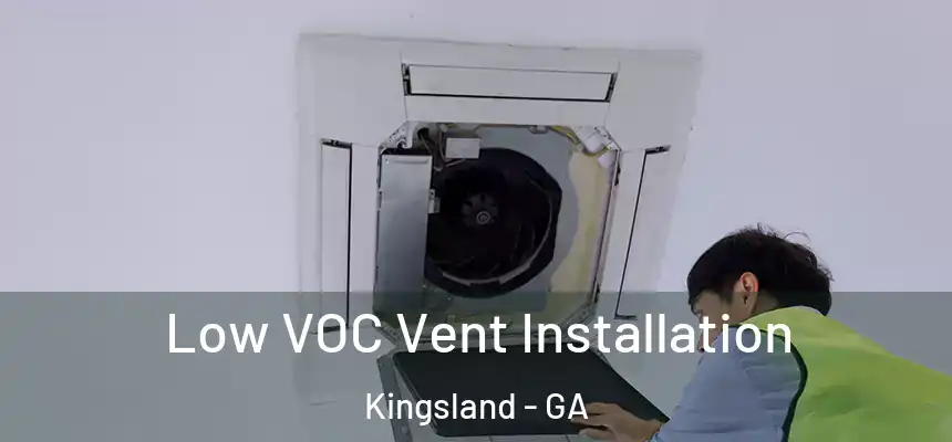  Low VOC Vent Installation Kingsland - GA