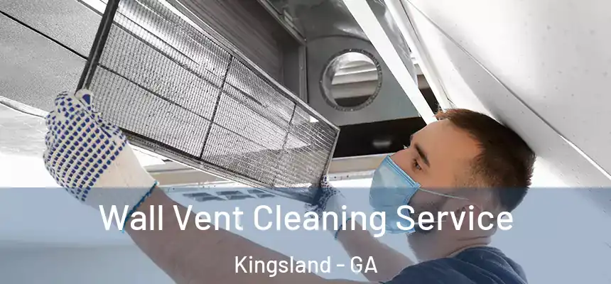 Wall Vent Cleaning Service Kingsland - GA